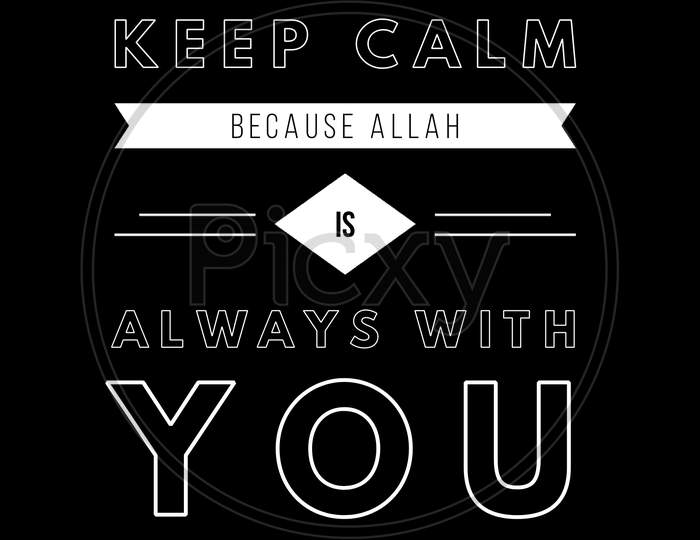 Image With A Text "Keep Calm Because Allah Is Always With You"