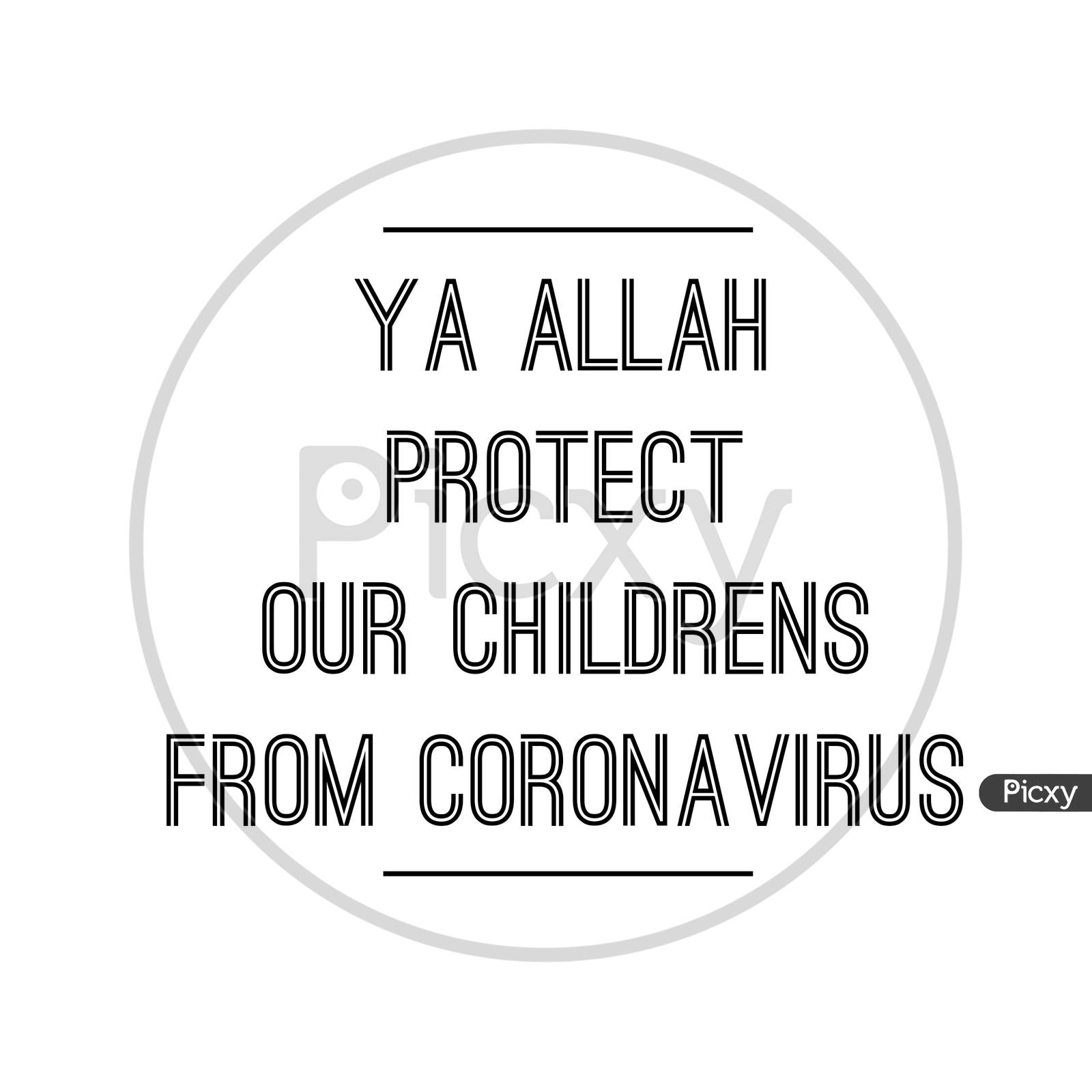 Image With A Text "Ya Allah Protect Our Children From Corona Virus"