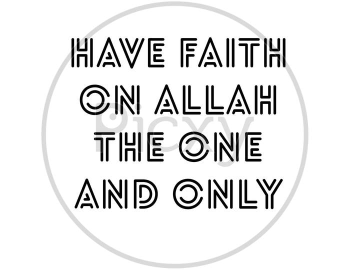 Image With A Text "Have Faith On Allah The One And Only"
