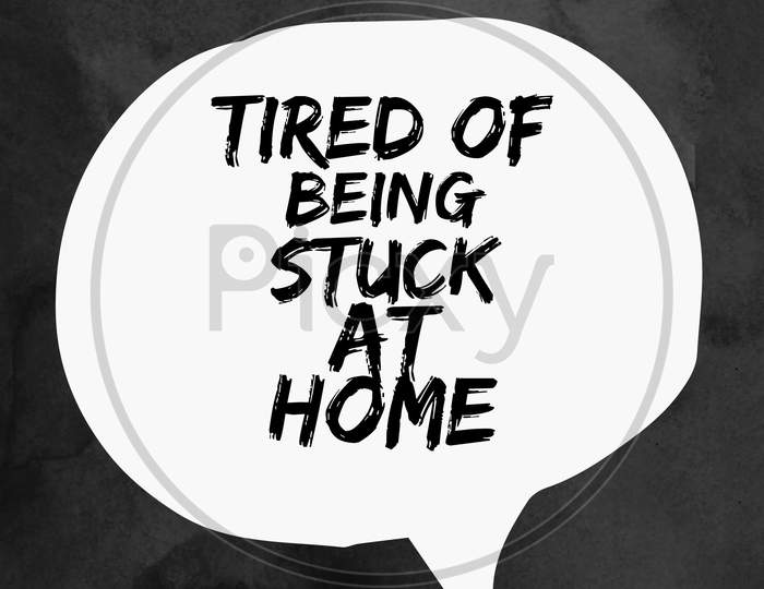 Image With Text "Tired Of Being Stuck At Home".