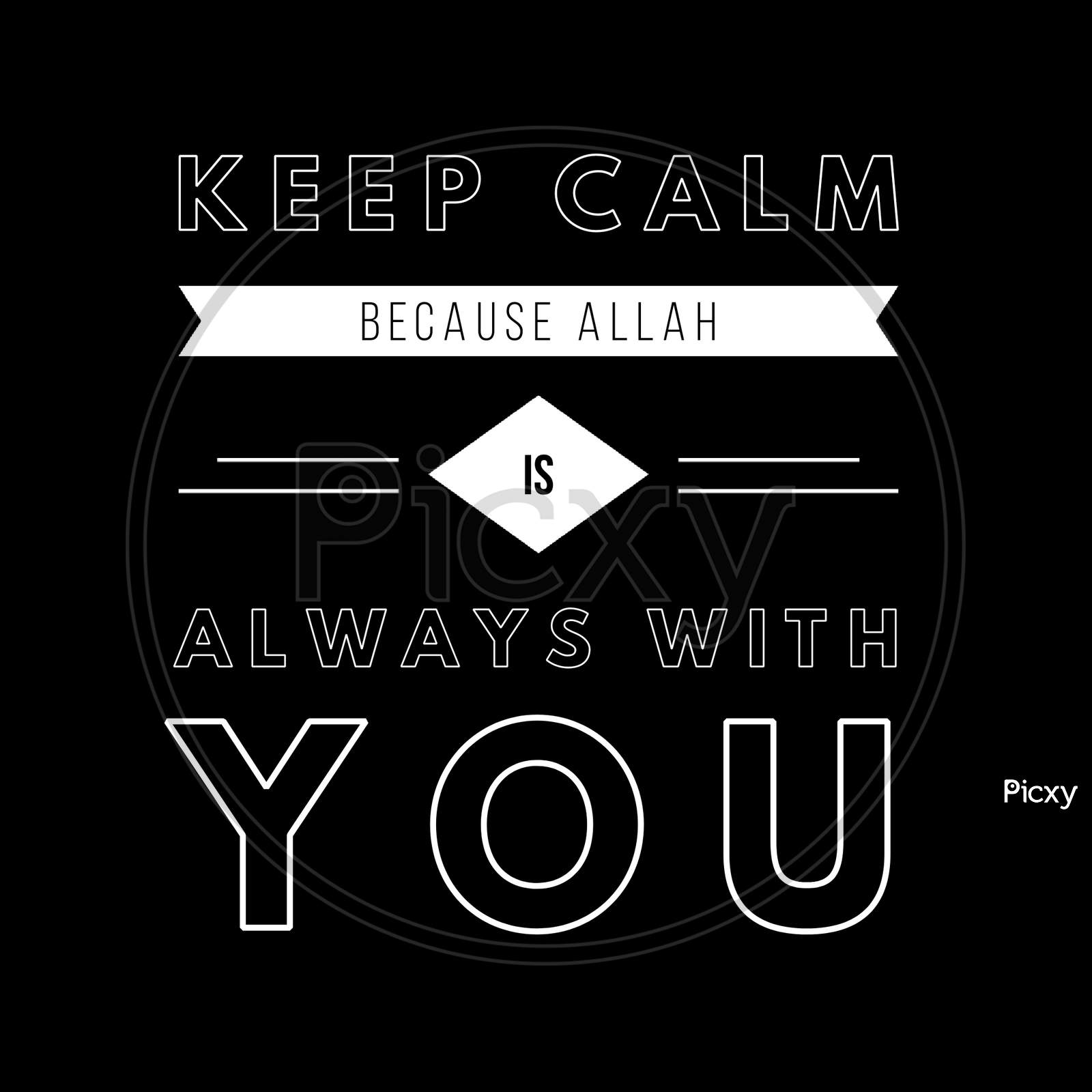 Image With A Text "Keep Calm Because Allah Is Always With You"
