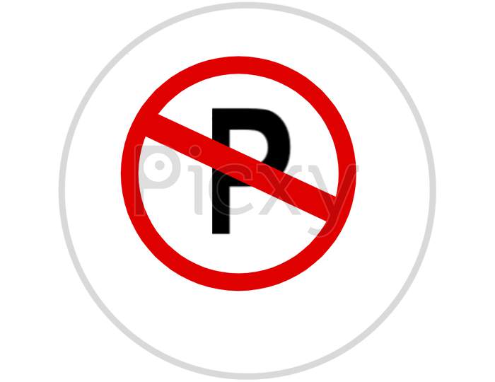 Traffic Sign No Parking Sign With White Background.