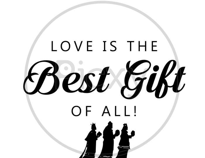 Love Is The Best Gift Of All