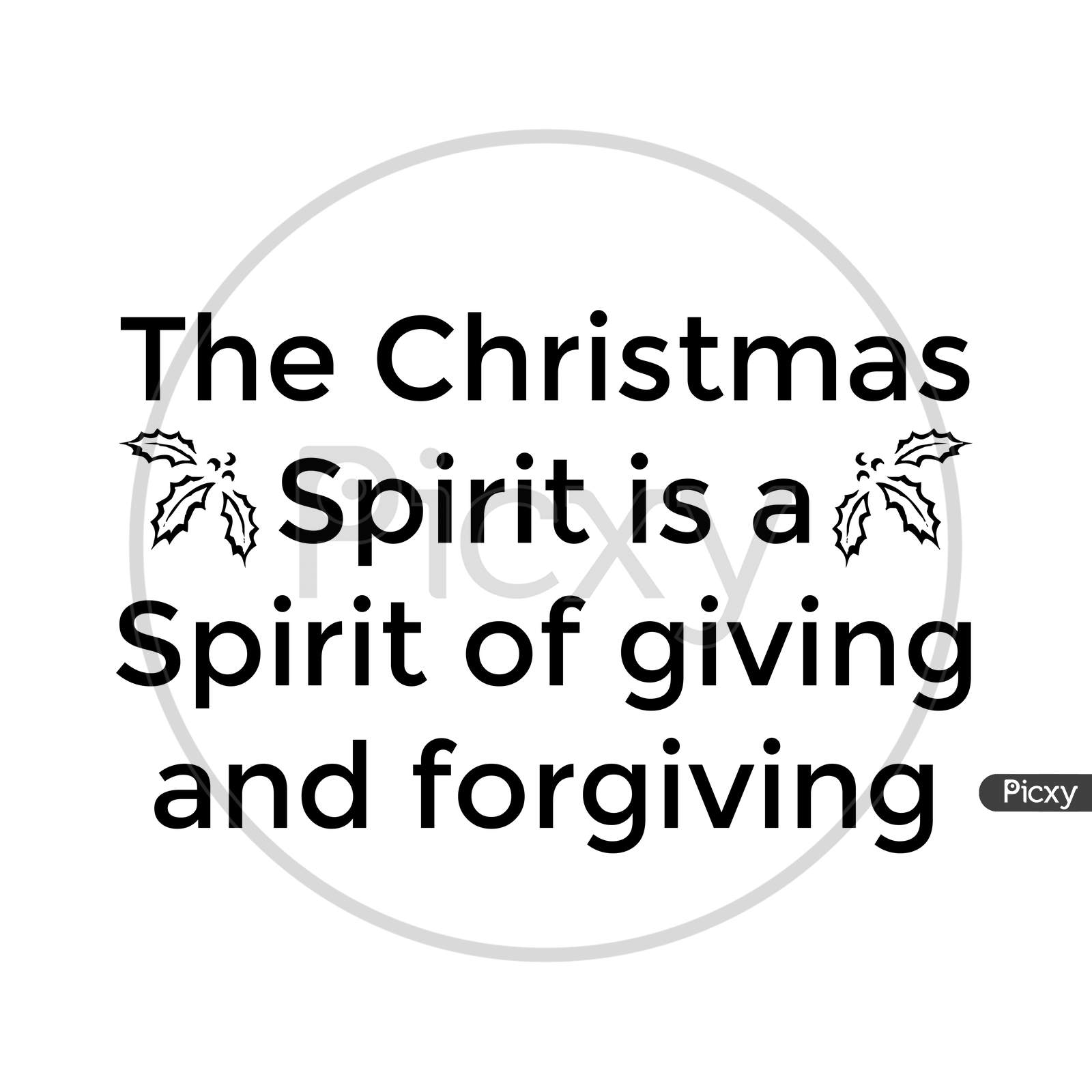 The Christmas Spirit is a Spirit of giving and forgiving