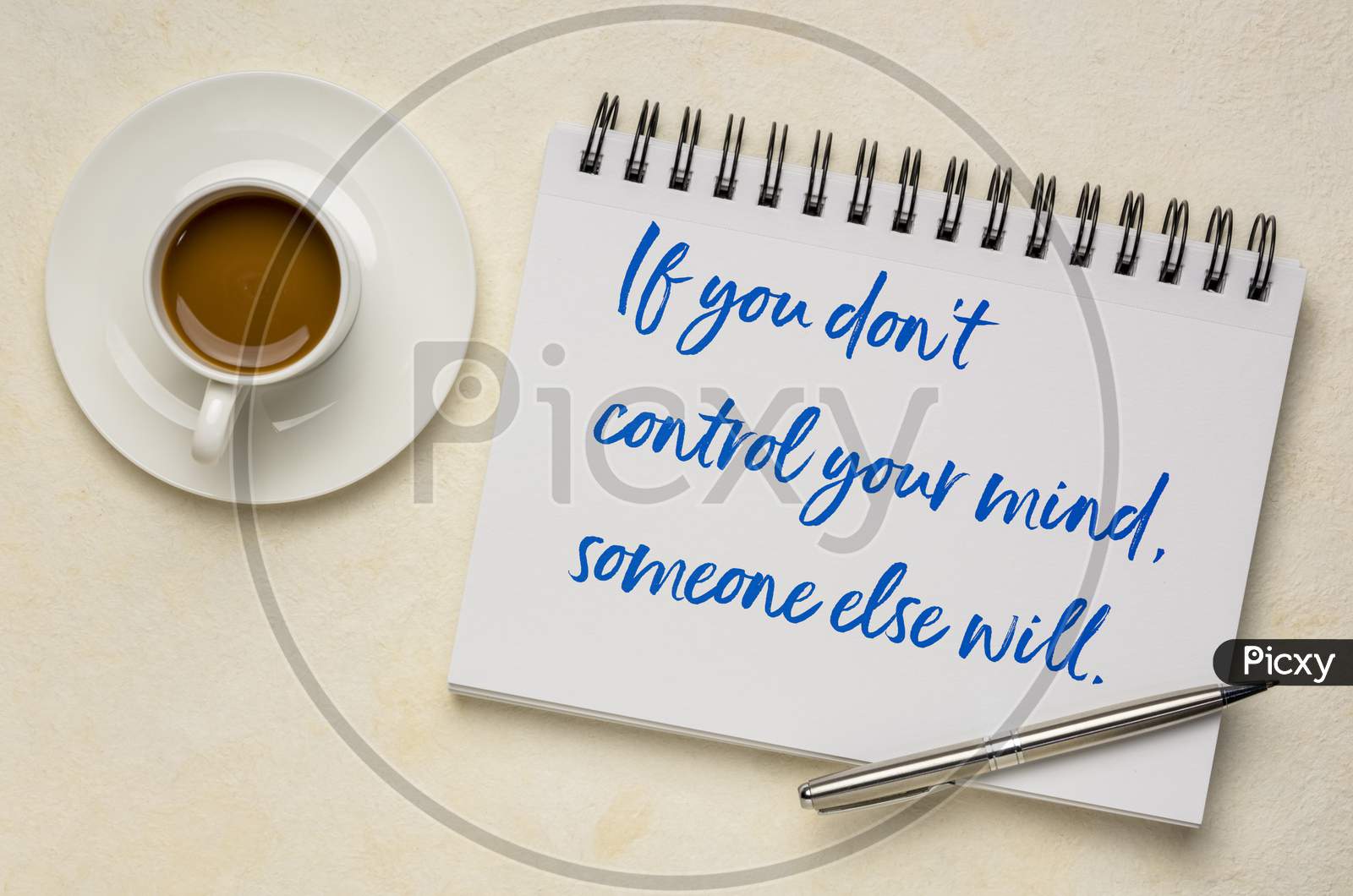 Image of If You Do Not Control Your Mind Someone Else Will, Inspirational  Advice - Handwriting On A Sketchbook With Coffee. Education And Personal  Development Concept.-EK385438-Picxy