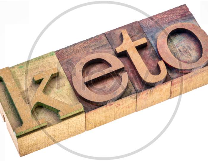 Keto Diet Concept - Isolated Word Abstract In Vintage Letterpress Wood Type, Healthy Ketogenic Diet With High Fats And Low Carbs