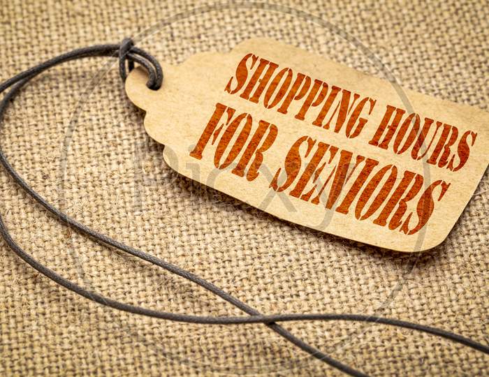 Shopping Hours For Seniors - Stencil Text On A Price Tag, Precaution Measure During Covid-19 Coronavirus Pandemic