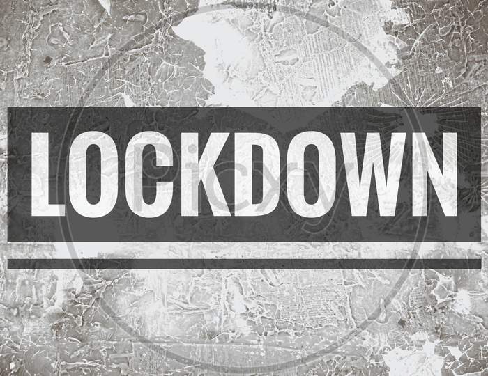 Lockdown world, lockdown text word written in black and white grunge background, home isolation for pandemic situation of corona virus infection of covid19