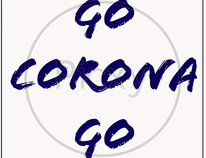 Corona Virus Vector, Covid-19 Vector, Go Corona Go Vector