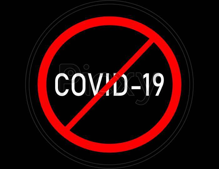 Coronavirus Icon. Covid-19 Icon. Stop Covid-19. Stop Coronavirus. Coronavirus Icon Crossed Out In A Red Stop Sign. Vector Illustration Isolated On Black Background.