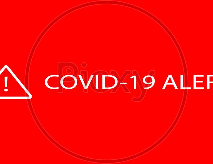 Coronavirus Alert Typography. Covid-19 Alert. Stop Covid-19. Stop Coronavirus. Coronavirus Warning Sign. Danger Of Infection Covid-19 Sing Concept. Vector Illustration On Red Background.