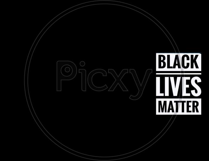 Black Lives Matter Wording On Black And White Color Isolated On Black Background. Space For Copy Text - Newsletters