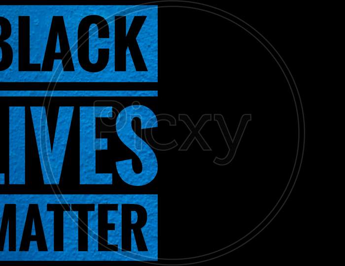 Black Lives Matter Wording On Black And Blue Color Isolated On Black Background. Space For Copy Text - Newsletters