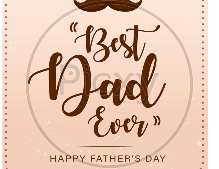 Best Dad Ever, Father's Day, vector illustration