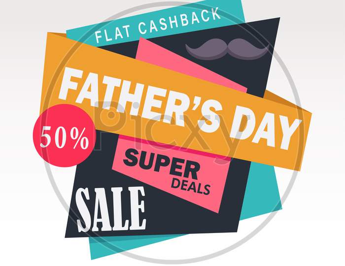 Fathers Day Super Deals 50% Off Sale Banner, Flat Cashback, Vector Illustration