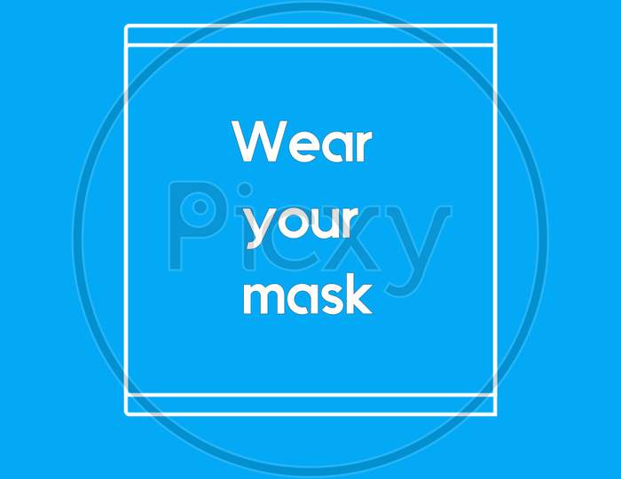 Wear your mask slogan ( new ) 2020