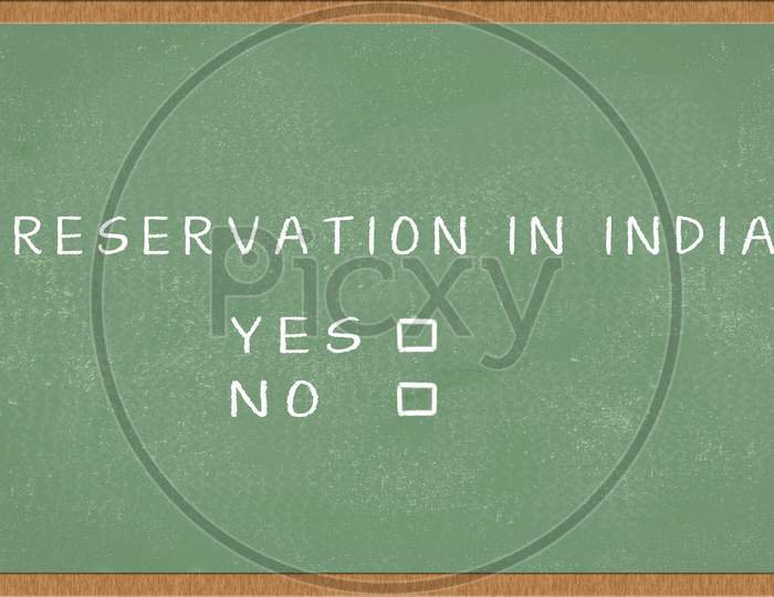 Rservation In India Yes Or No Written On Green Chalkboard