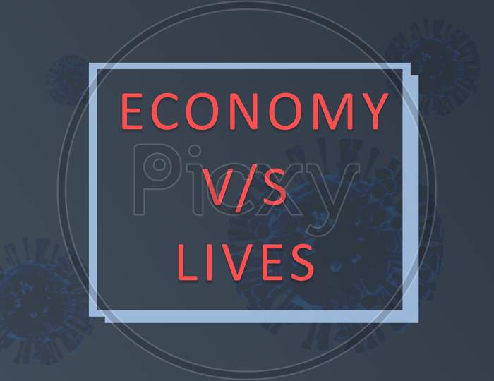 Concept Of Economy Versus Lives with Corona Virus Render As Background.