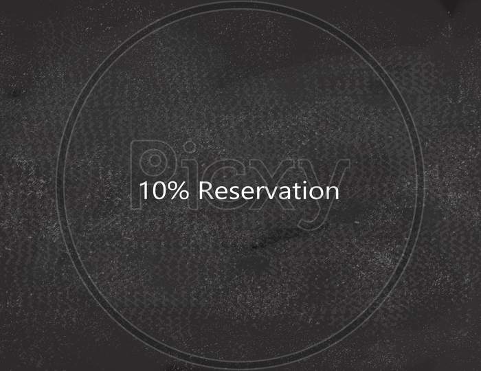 Concept Of 10 Percent Reservation Written On The Blackboard