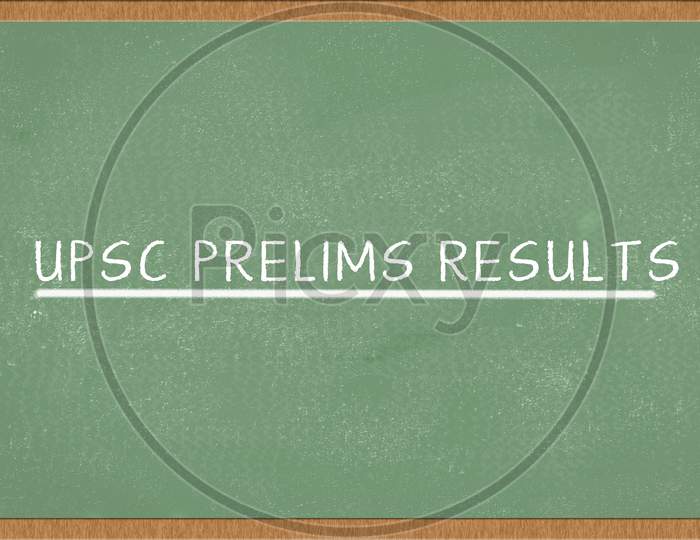 Upsc Prelims Results Written On Green Chalkboard