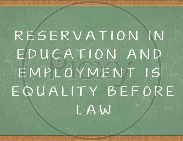 Reservation In Education And Employment Is Equality Before Law Written In Green Chalkboard.
