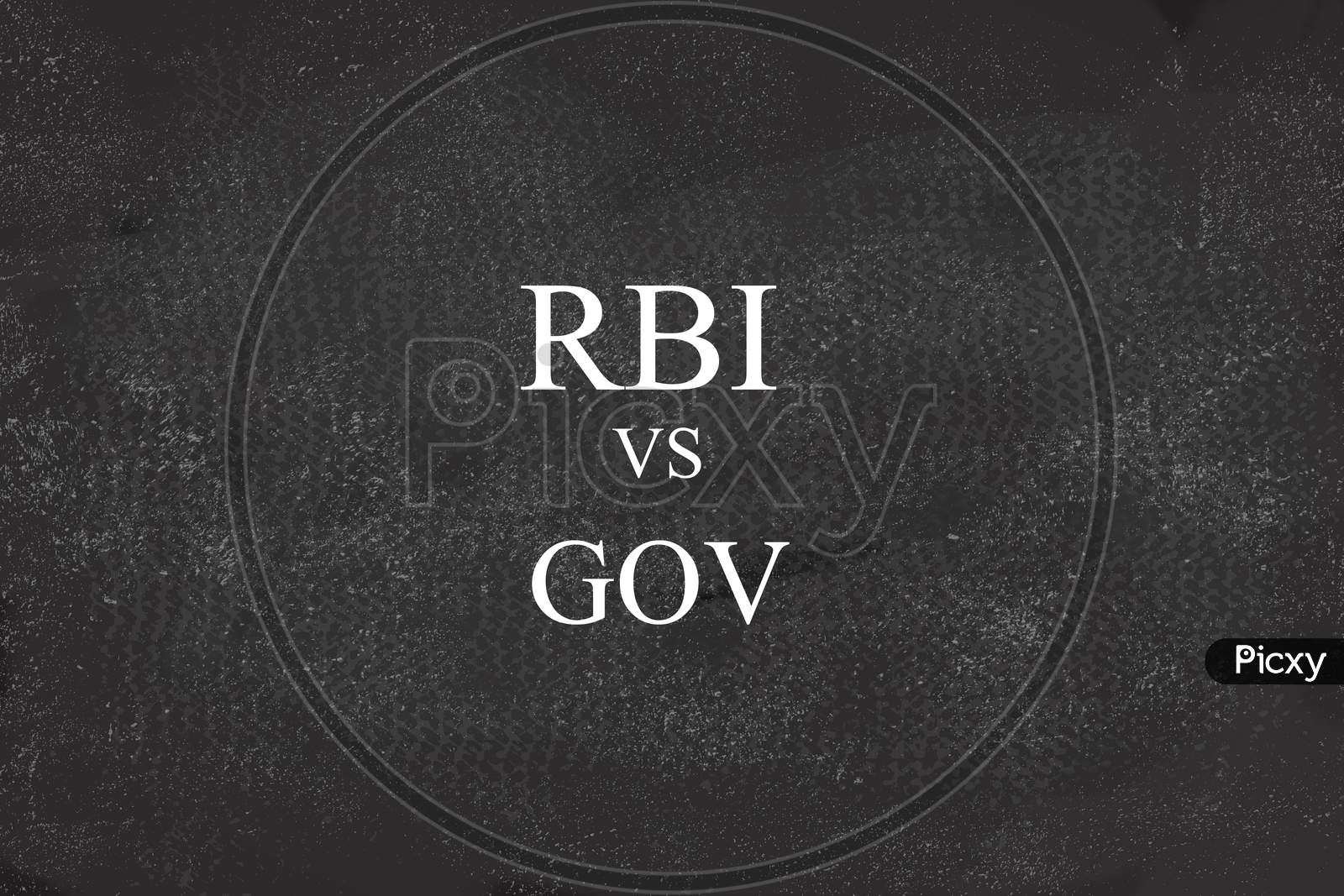 There Is Recent Rift Between Rbi And Government Of India Concept On Black Board.