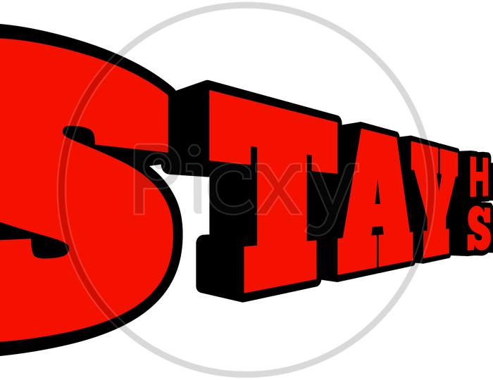 Stay home stay safe 3d illustration. Stay home stay safe 3d rendering.