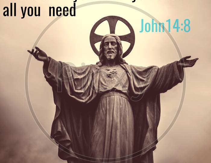 Bible Words " If god is all you have  all you need  John 14:8"