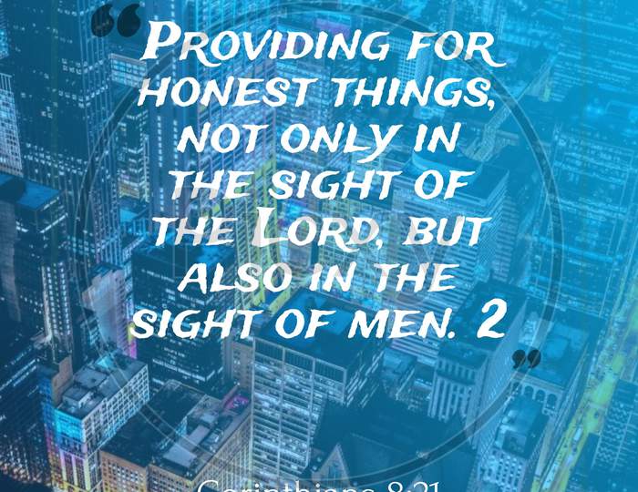 Bible Words " Corinthians 8:21 Providing For Honest Things, Not Sight Of The Sight Of The Lord , But Also In The Sight Of Men