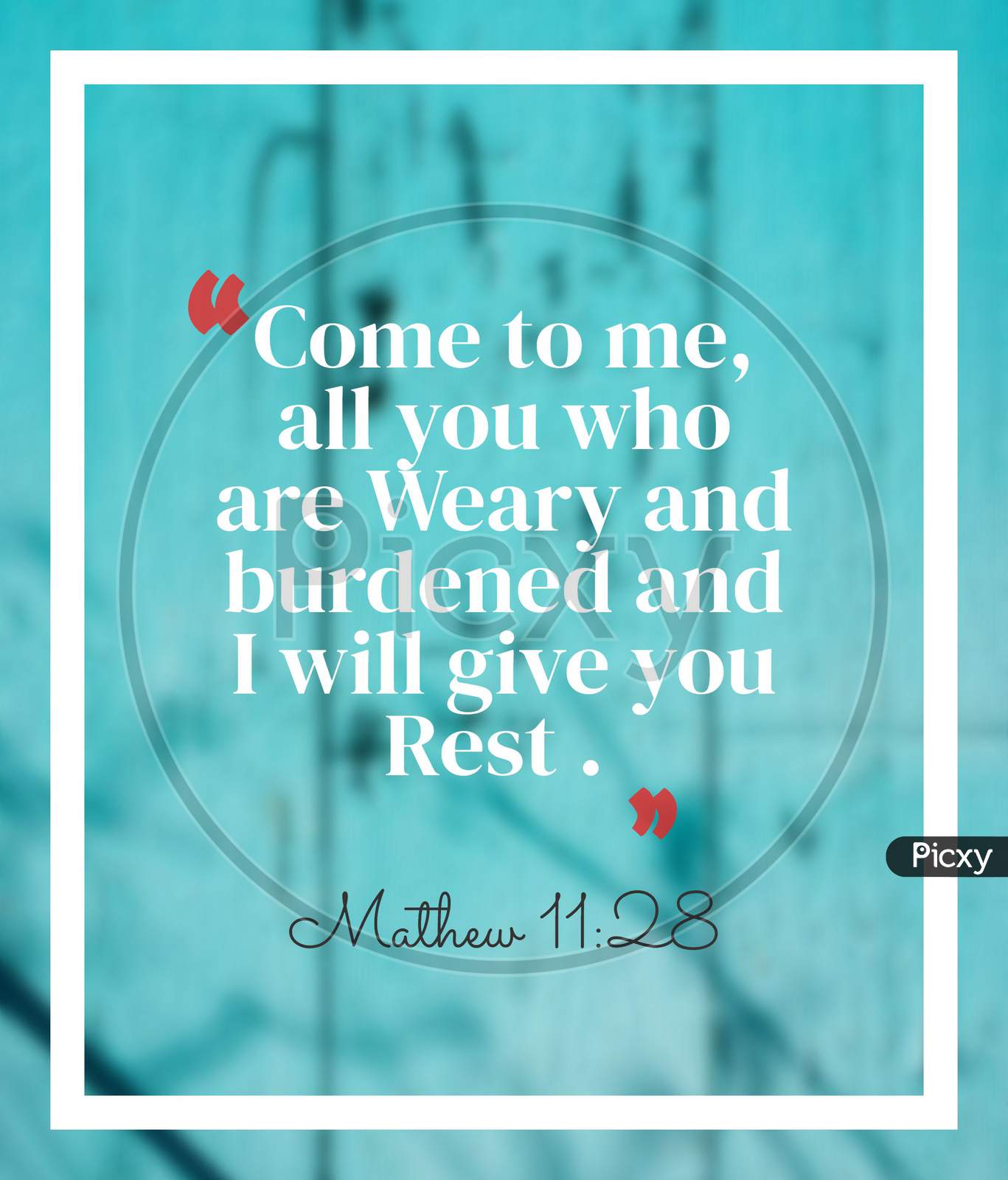 Bible Words  Mathew 11:28 " Come To  Me All You Who Are Weary And Burdened And I Will Give You Rest "