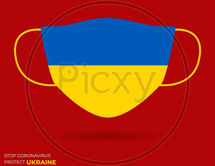 Coronavirus In Ukraine. Graphic Vector Of Surgical Mask With Ukraine Flag. (2019-Ncov Or Covid-19).Medical Face Mask As Concept Of Coronavirus Quarantine. Coronavirus Outbreak. Use For Printing Eps