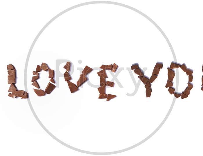 I Love You Written With Chocolate Pieces on White Background