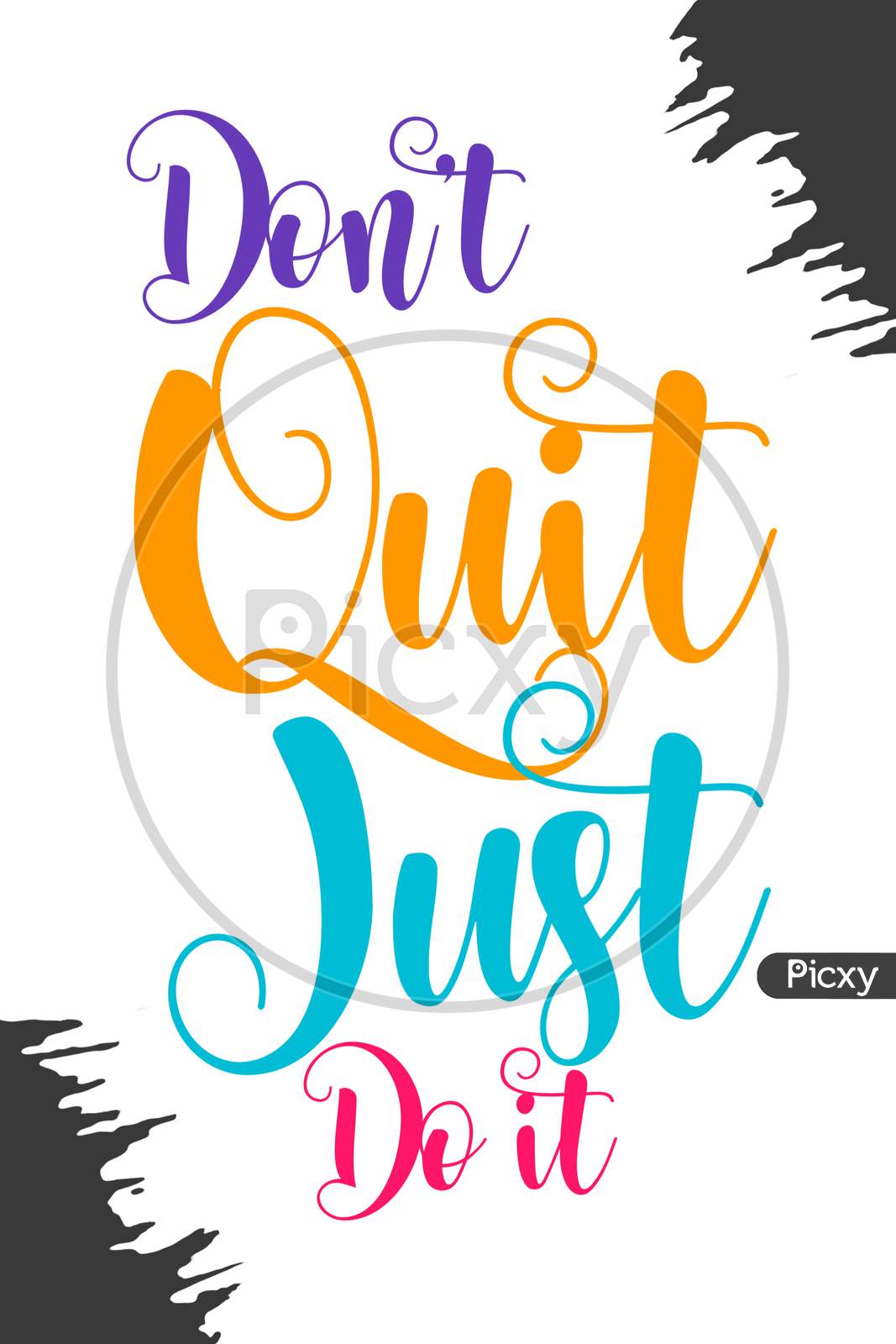 Don't Quit Just Do It (white background with colorful fonts)