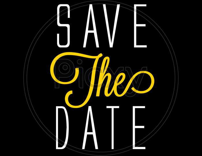 Save The Date (black background with white and yellow color fonts)