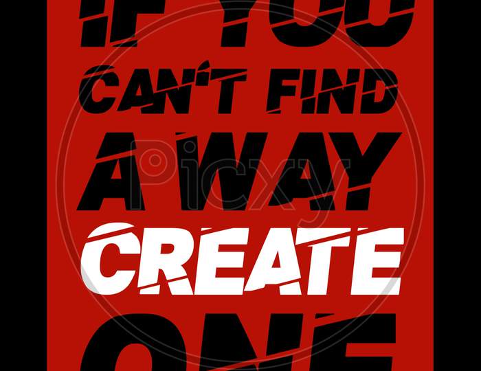 If You Can't Find A Way Create One (black and red background with black and white color fonts)