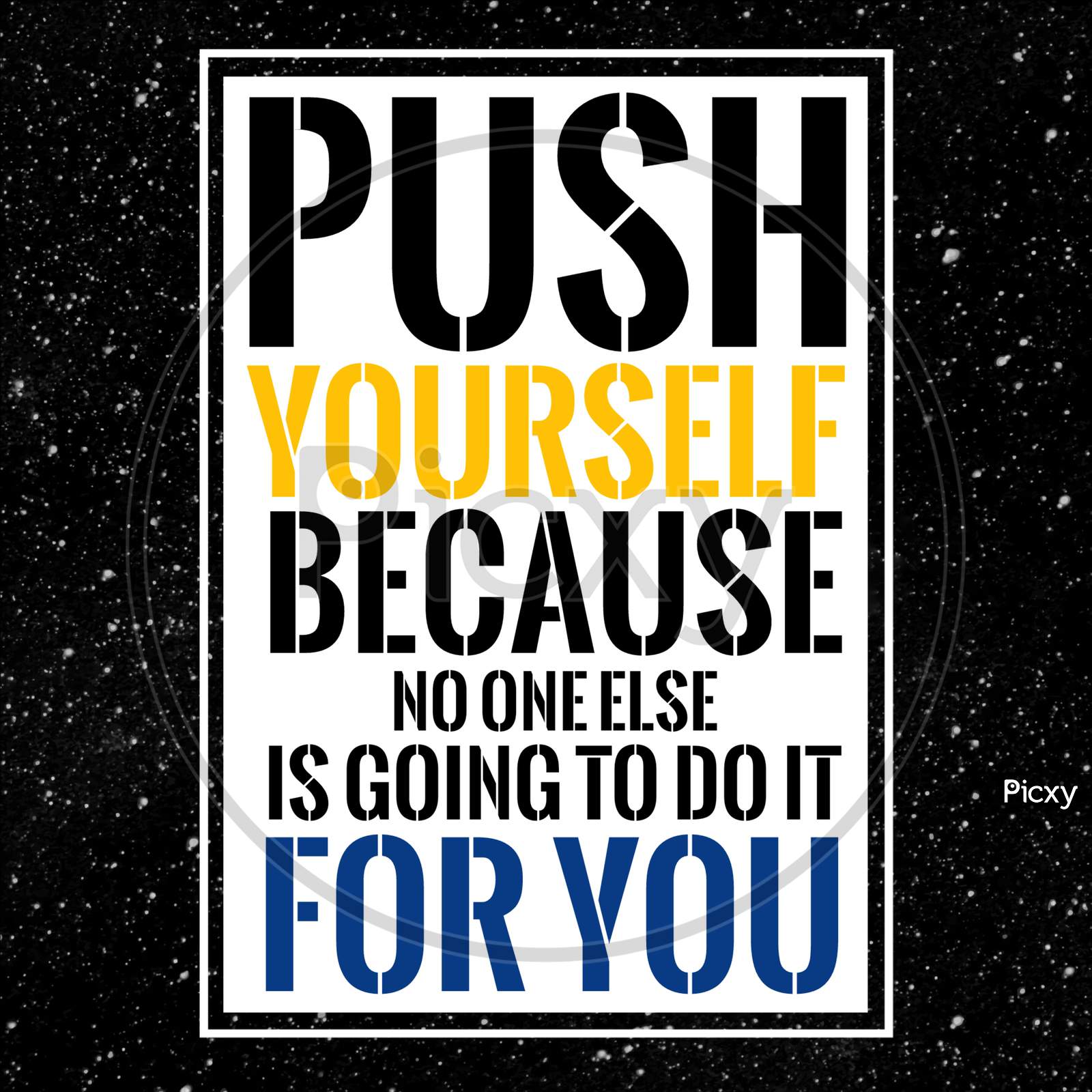 Push Yourself Because No One Else Is Going To Do It For You (black background with black color fonts)