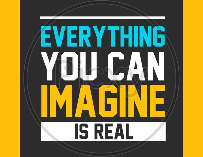 Everything You Can Imagine Is Real (yellow and grey background with colorful background)