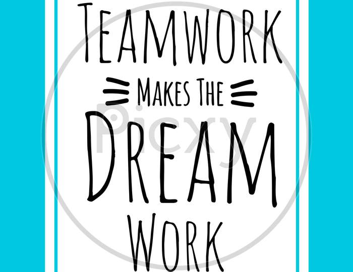 Team Work Makes The Dream Work (white frame with colorful fonts)