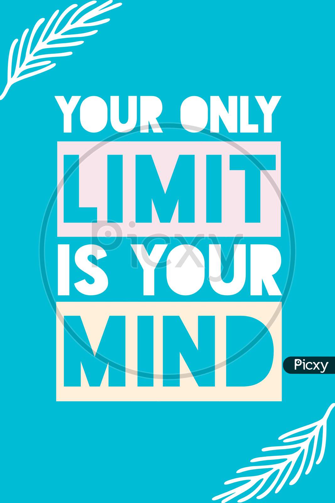 Your Only Limit Is Your Mind (Motivational Quotes Wallpaper)