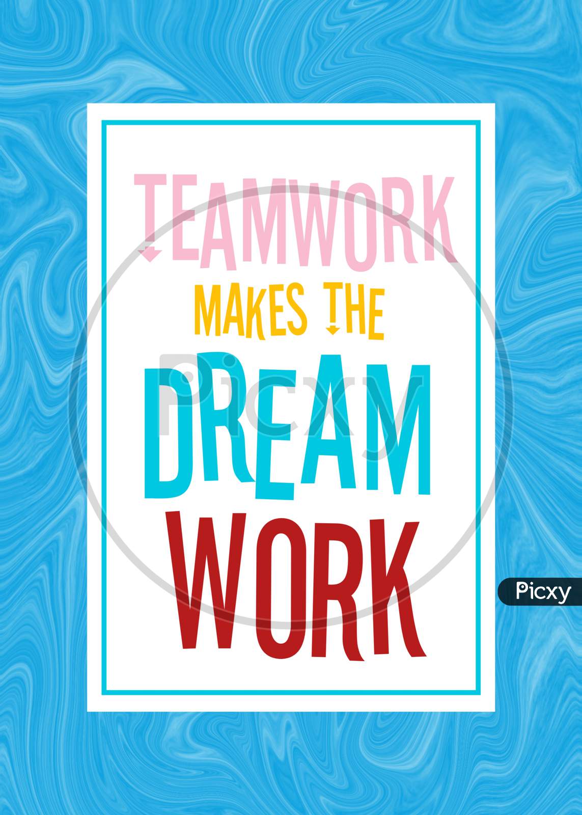 Team Work Makes The Dream Work (white frame with colorful fonts)