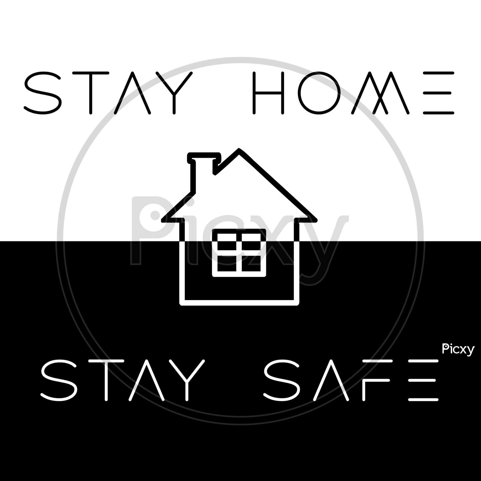 Stay Home Stay Safe (black and white background with black and white color fonts)