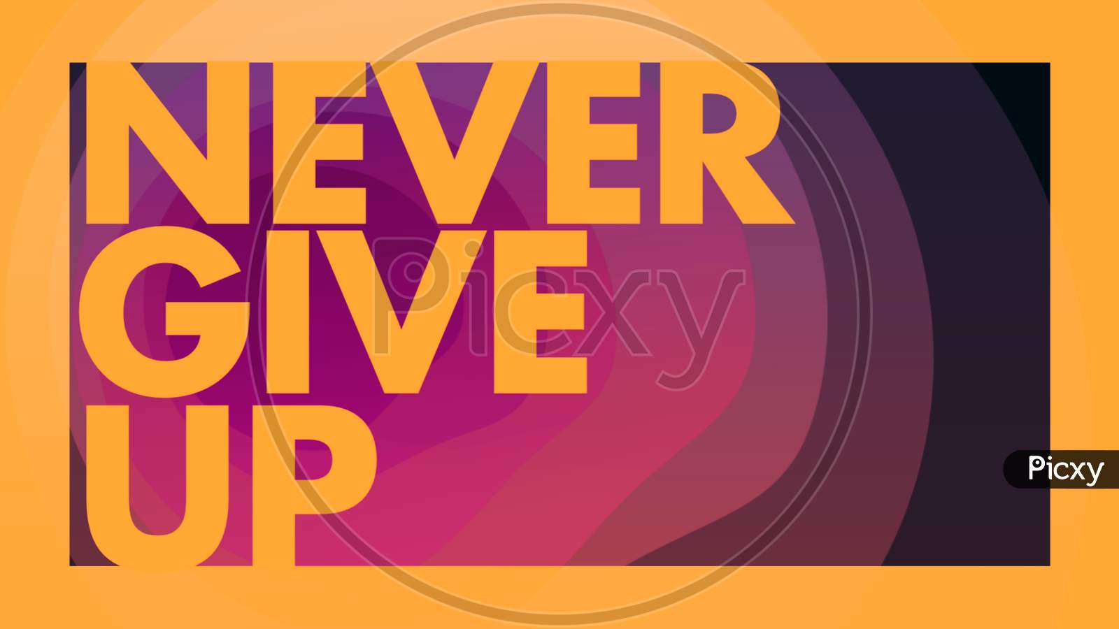 Never Give Up (multicolor background with yellow color fonts)