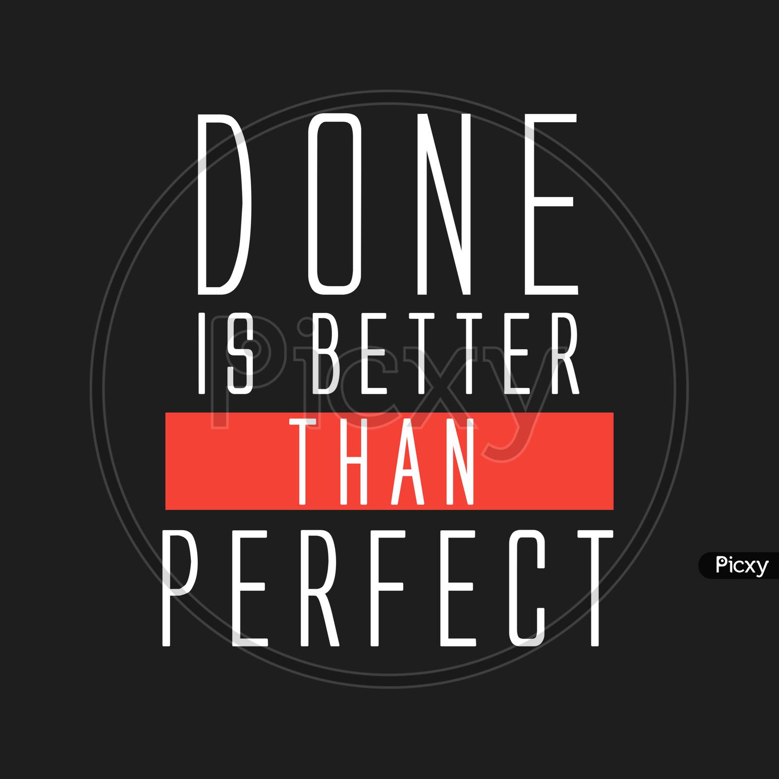 Done is Better Than Perfect (black background with white color fonts)