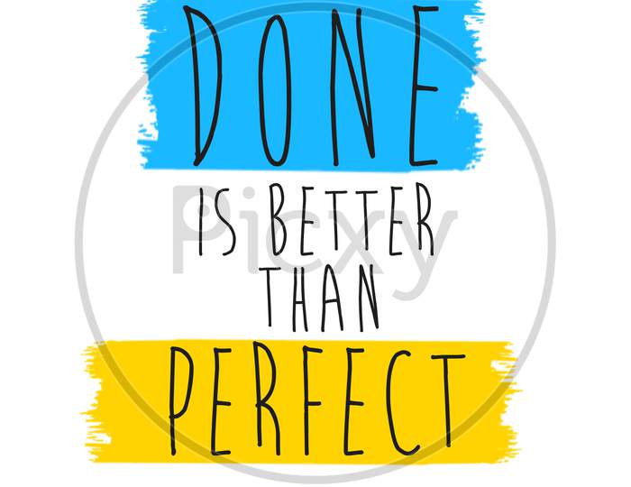 Done is Better Than Perfect (white background with black color fonts)