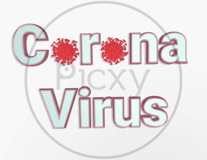 3D Render Corona Virus 2020. Wuhan Virus Disease, Virus Infections Prevention Methods Infographics. Infographic, Logo, Symbol & How To Prevent