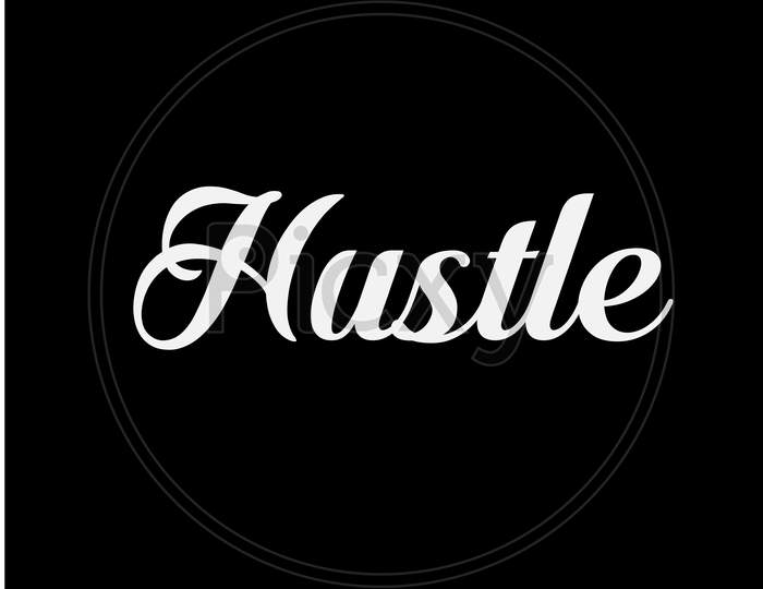 Motivational Quote Of Life - Hustle