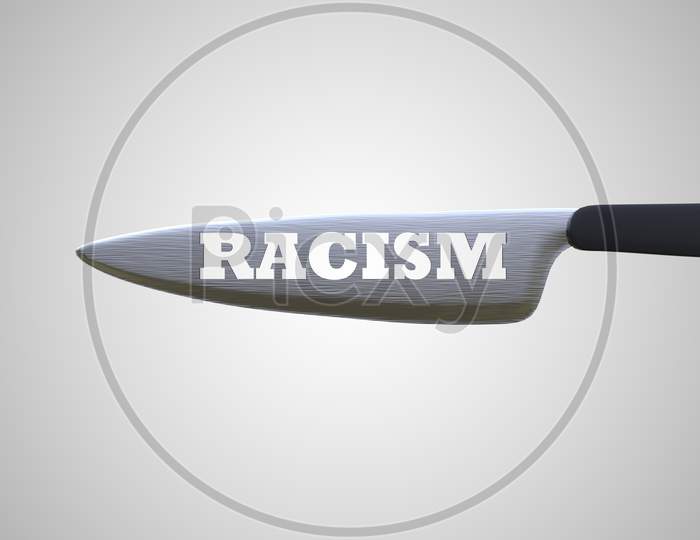 Racism Letters On A Knife Blade Demonstrating Racism Danger And Discrimination Risk Concept. 3D Illustration