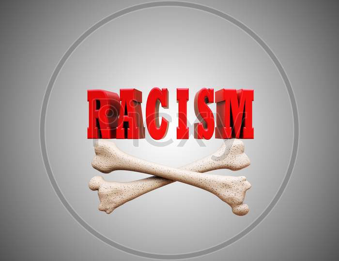Racism Letters With Crossbones Demonstrating Racism Danger And Discrimination Risk Or Death Concept. 3D Illustration