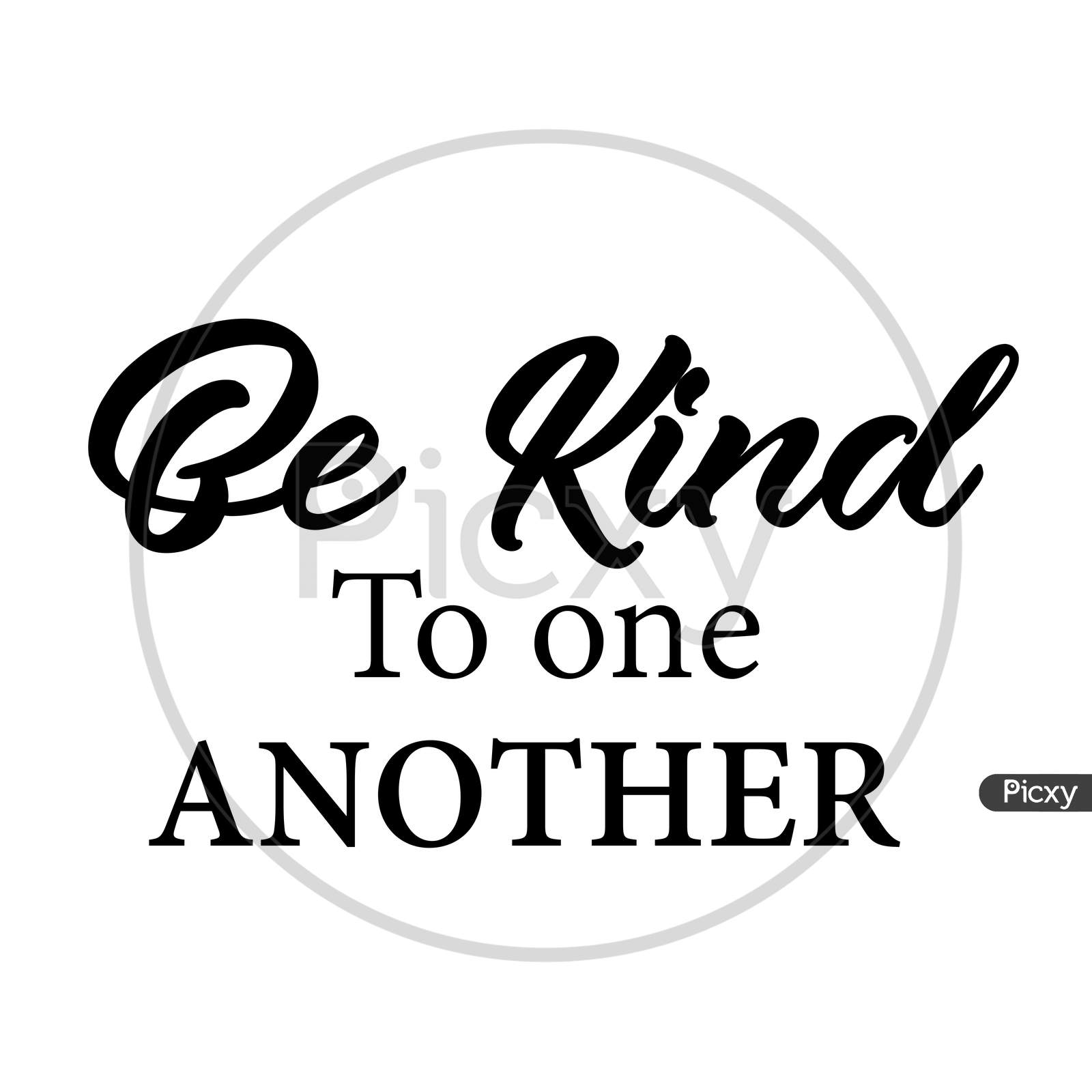 Biblical Phrase - Be kind to one another