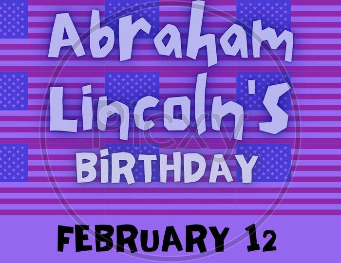 Abraham Lincoln’S Birthday Text In Blue Background . National Holiday In The United States. Poster, Banner And Background .